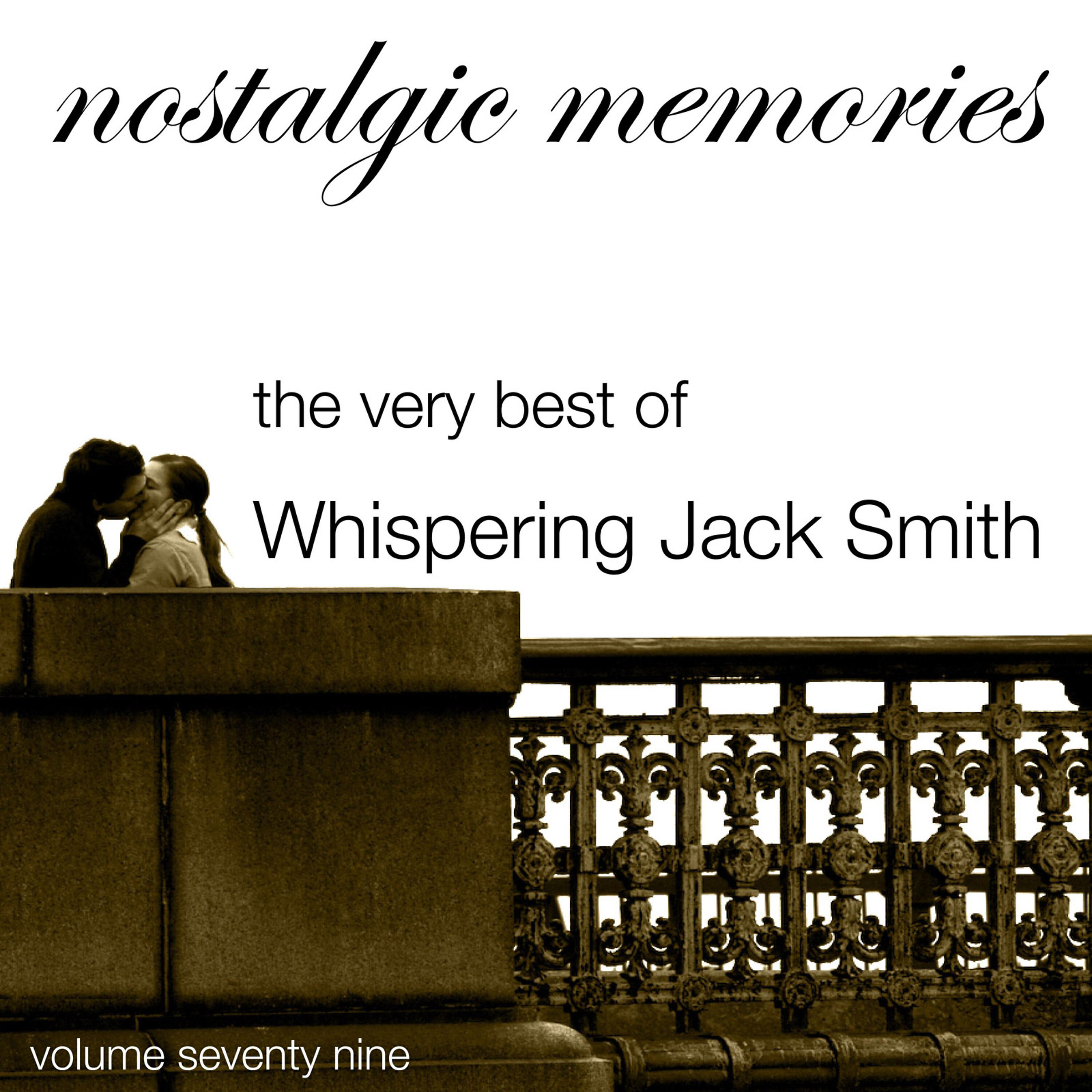 Релиз Nostalgic Memories-The Very Best of Whispering Jack Smith-Vol. 79