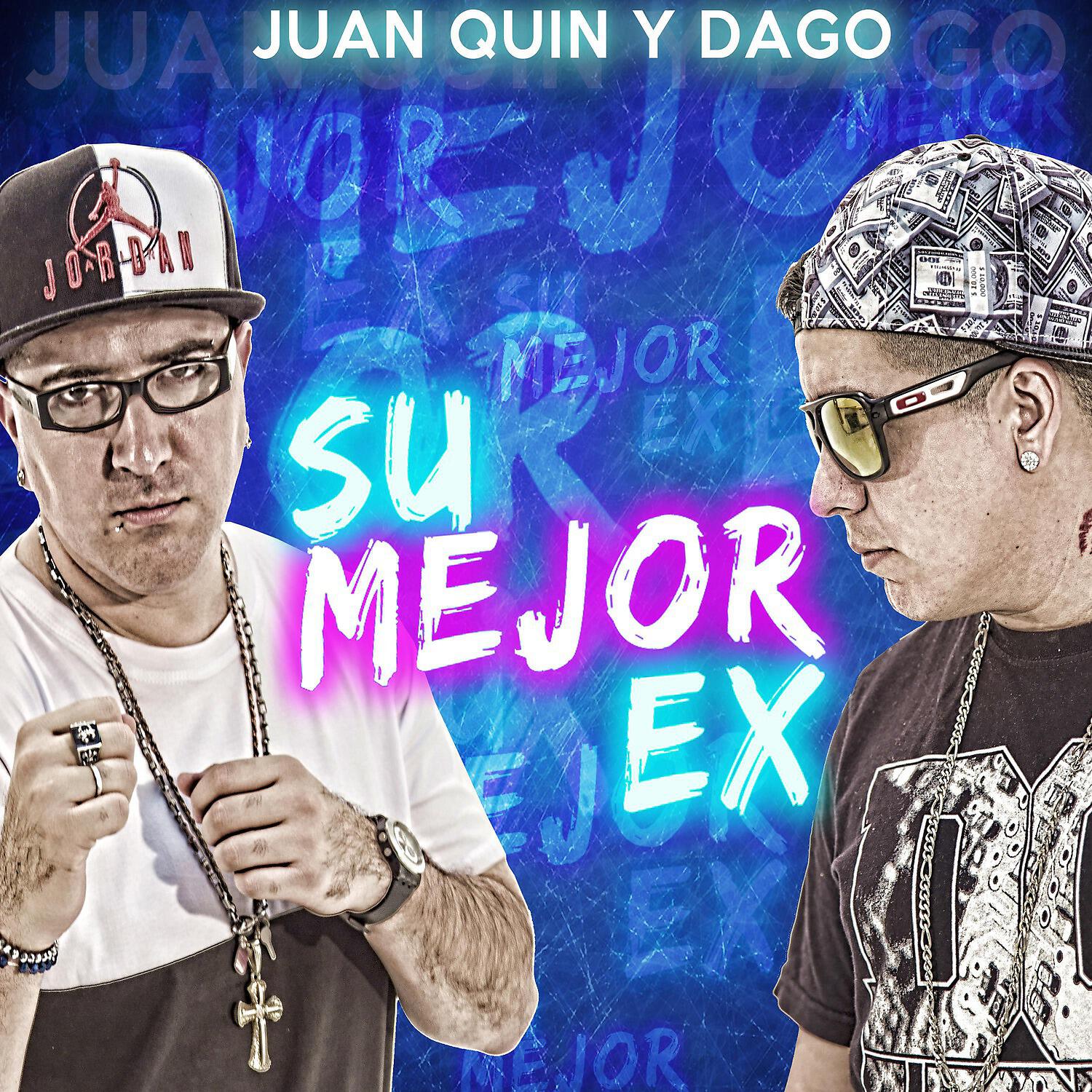 Скачать песню Juan Quin y Dago - Su Mejor Ex бесплатно в MP3 для Android и iOS