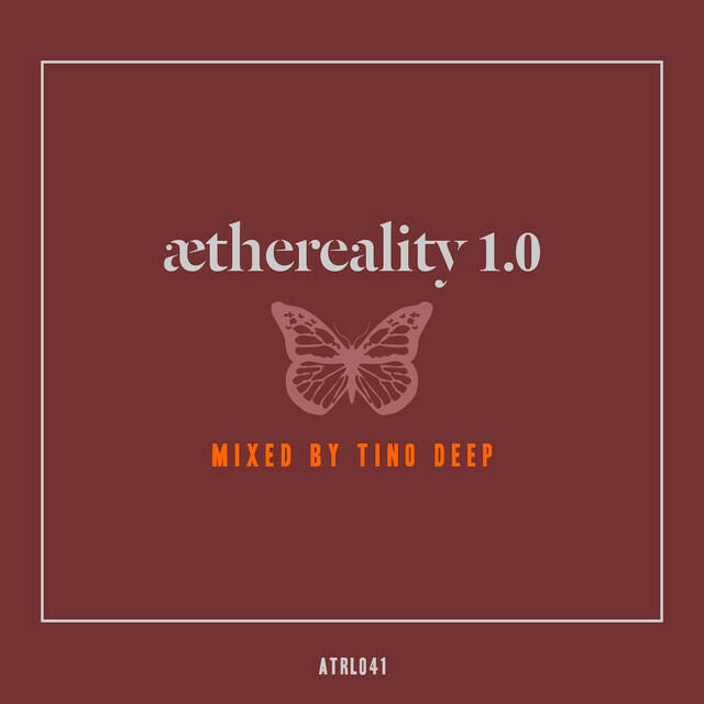 Релиз Aethereality 1.0 (Compiled and Mixed Tino Deep)