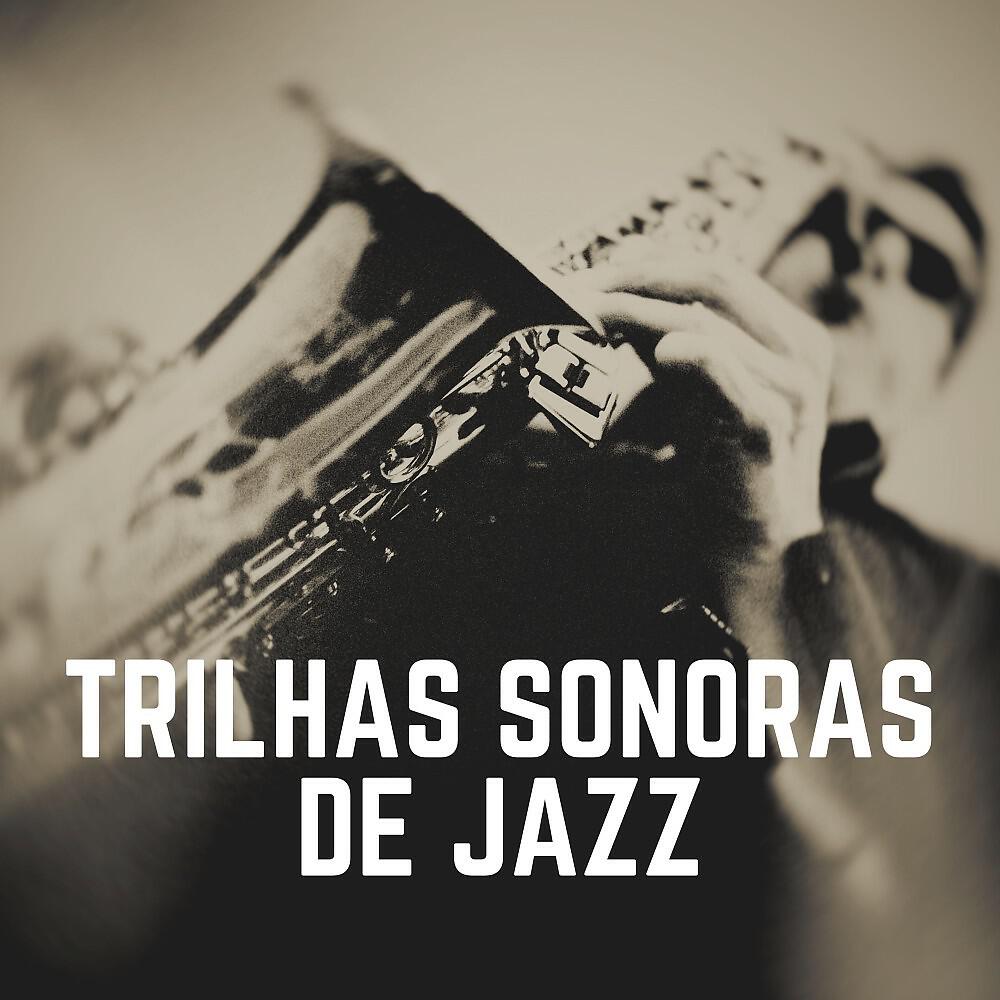 Постер альбома Trilhas Sonoras de Jazz