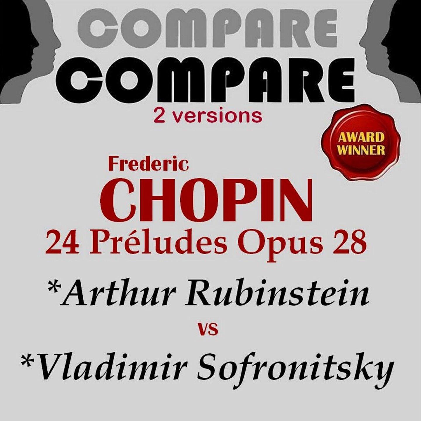 Релиз Chopin: 24 Preludes, Op. 28, Arthur Rubinstein and Vladimir Sofronitsky (2 Versions)
