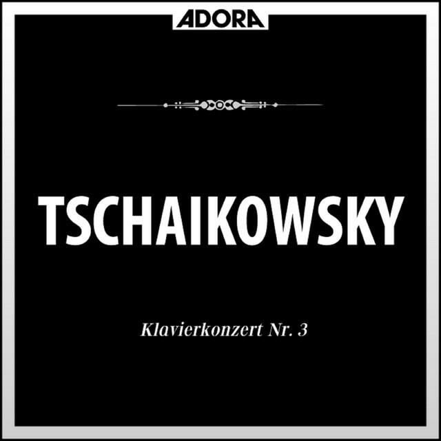 Постер альбома Tschaikowksy: Klavierkonzert No. 3, Op. 75 - Sechs Klavierstücke über ein Thema, Op. 21
