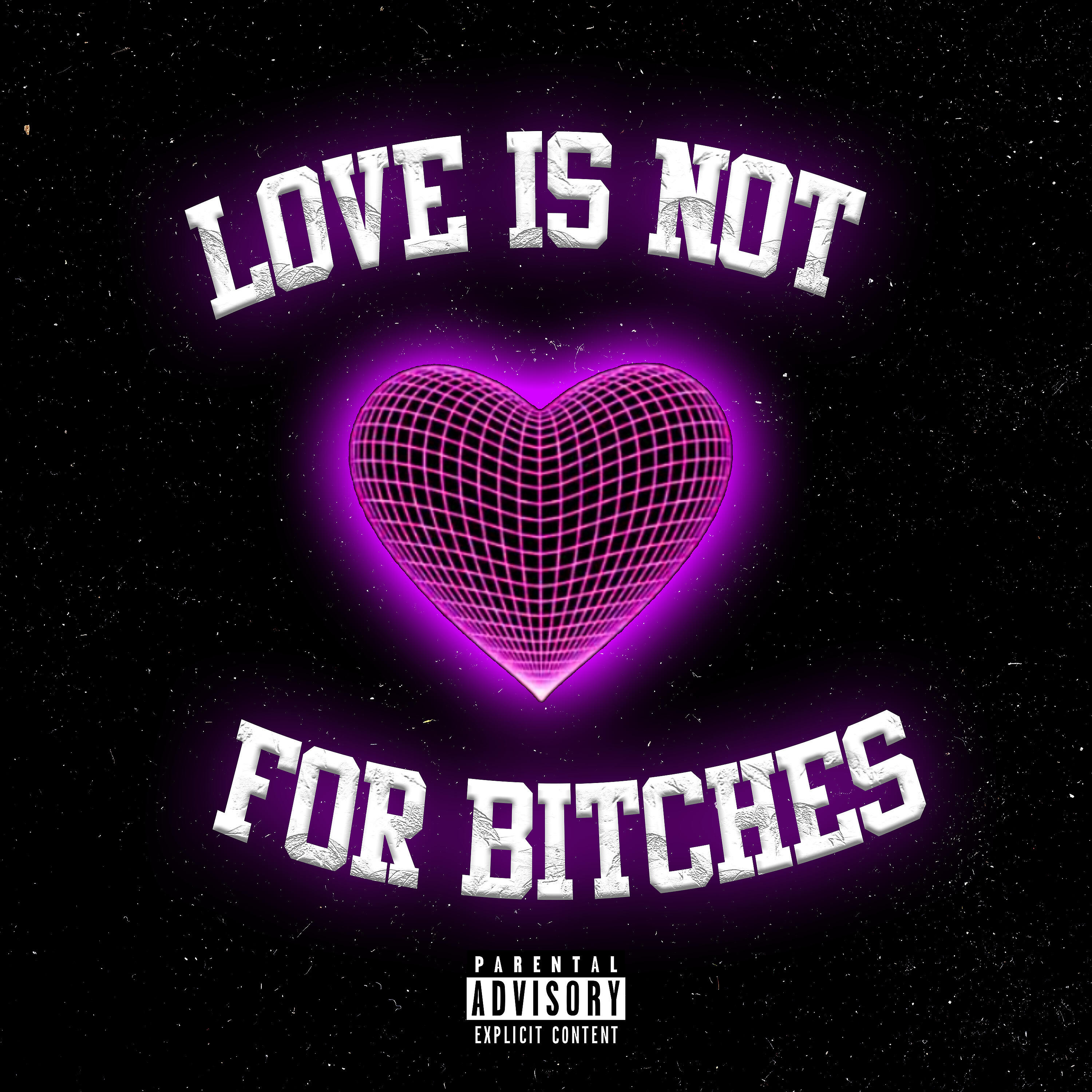 Релиз Love Is Not For Bitches