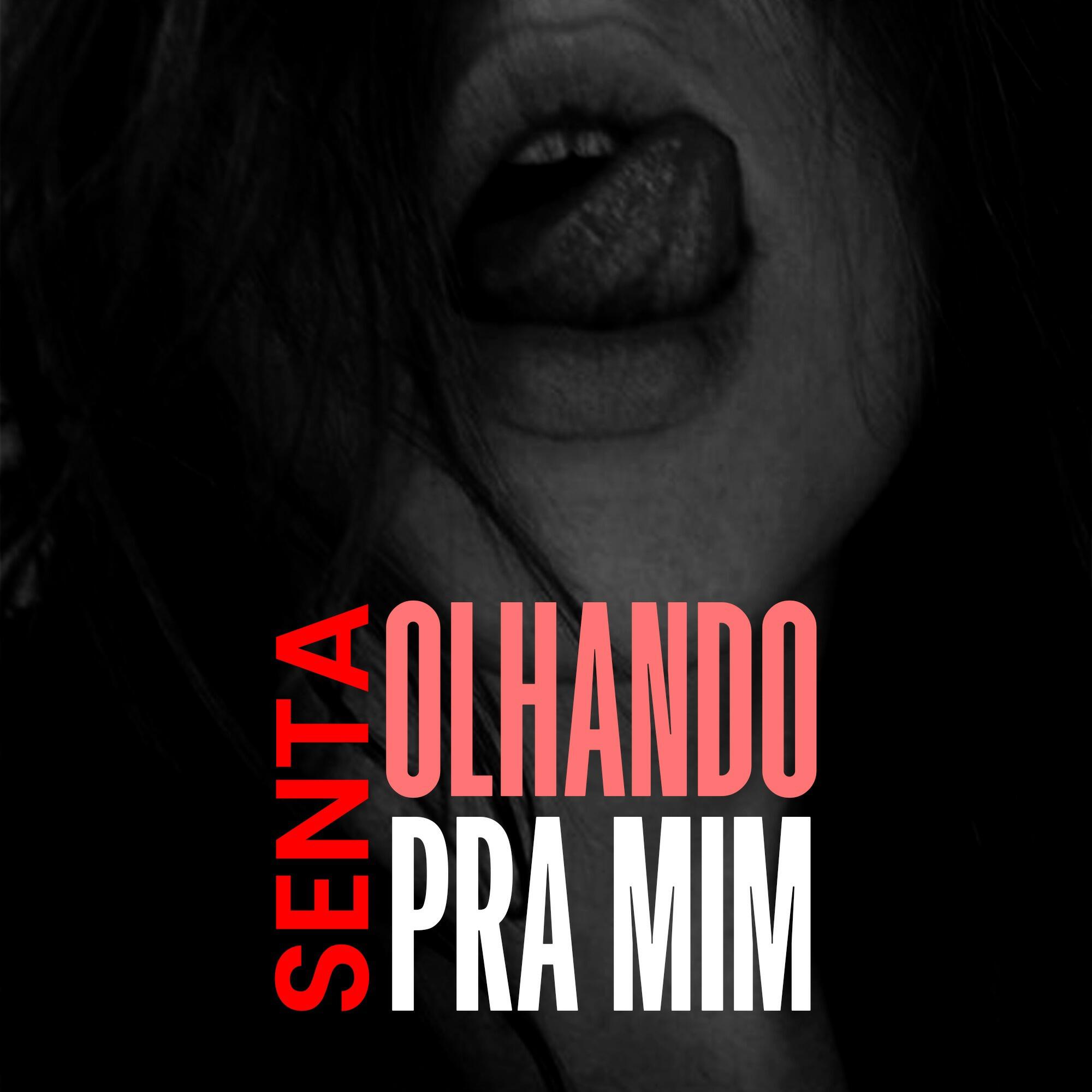 Релиз SENTA OLHANDO PRA MIM