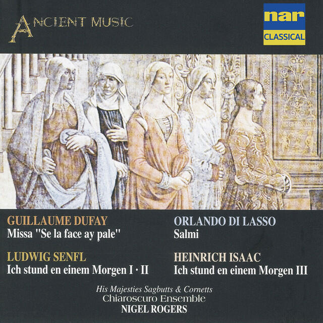Релиз Dufay, Di Lasso, Senfl, Isaac: Missa, Salmi, Chansons