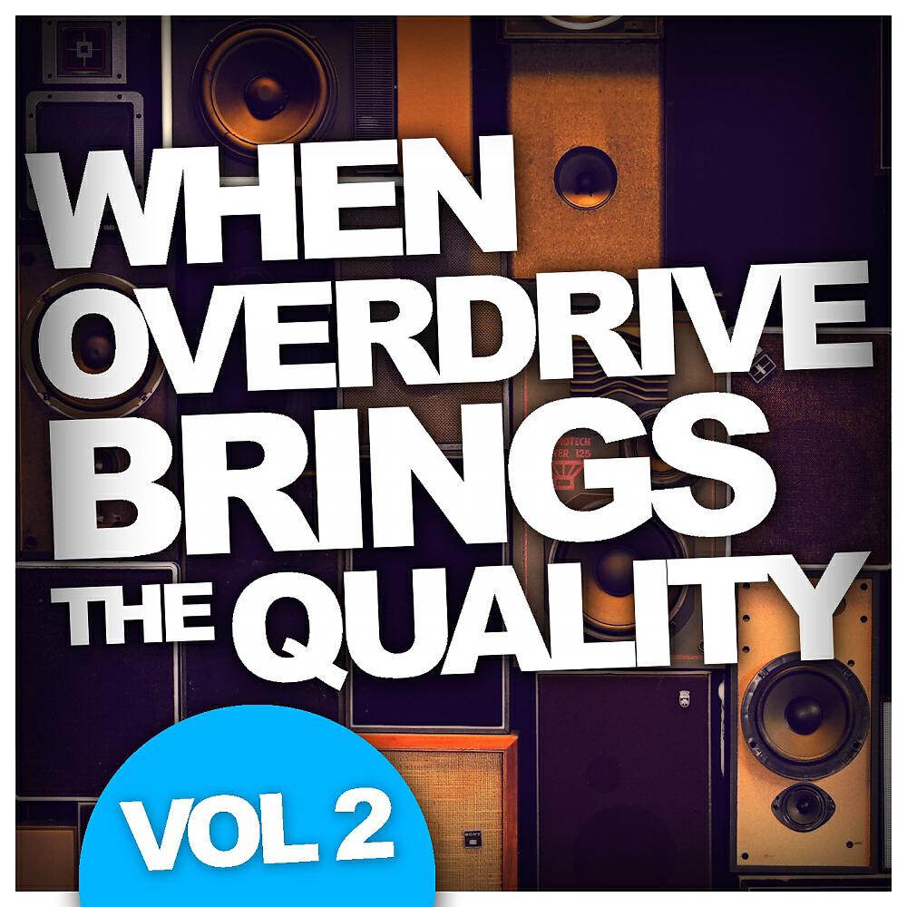 Релиз When Overdrive Brings The Quality, Vol. 2