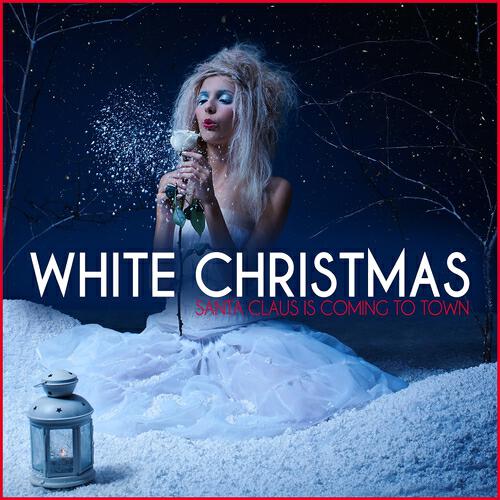 Релиз White Christmas - Santa Claus Is Coming to Town