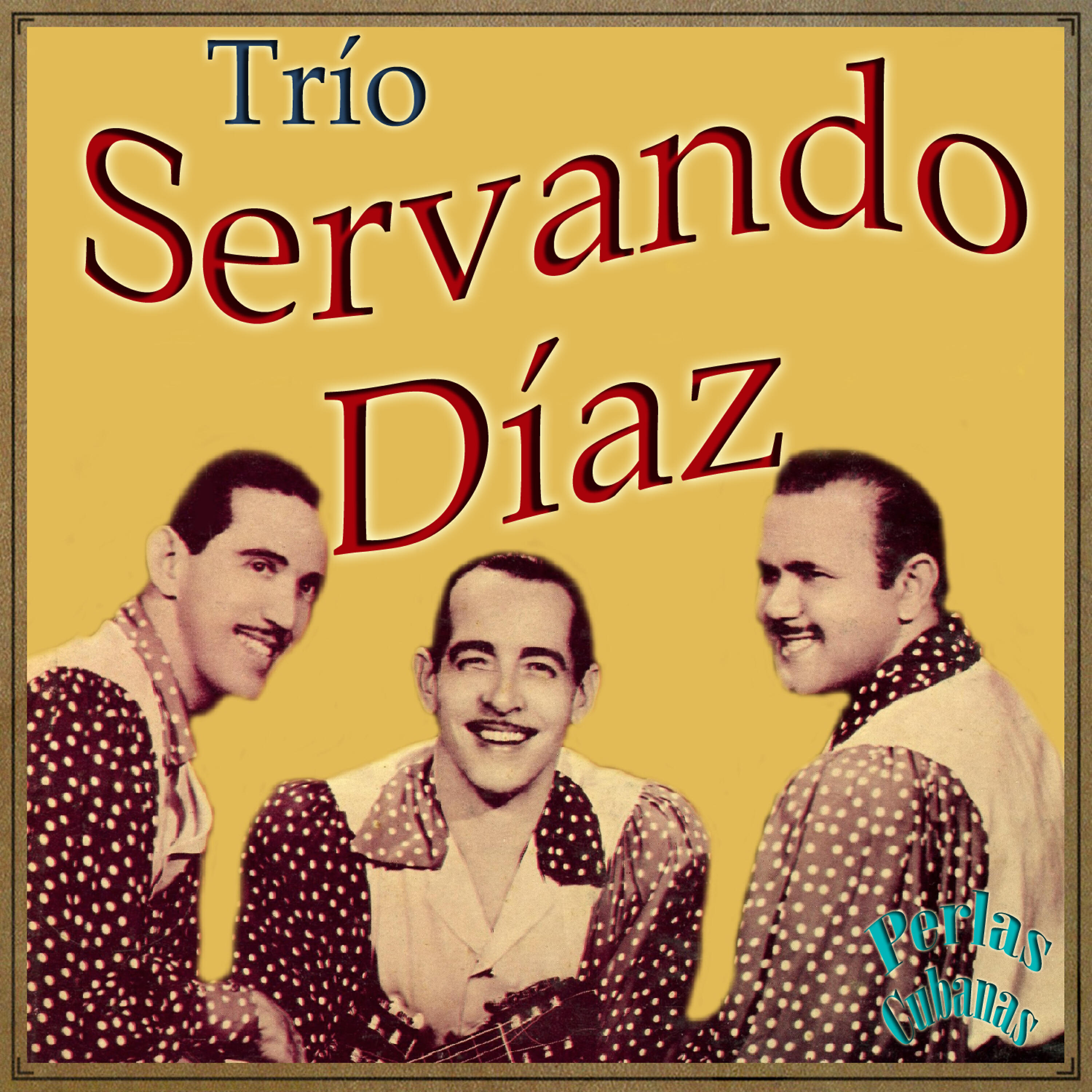 Релиз Perlas Cubanas: Trío Servando Díaz