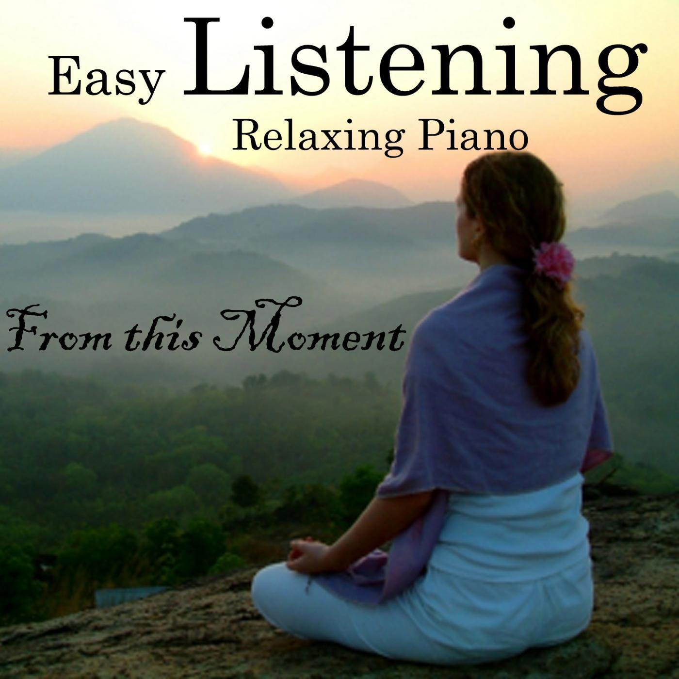 Релиз Easy Listening Piano - From This Moment - Relaxing Piano Music