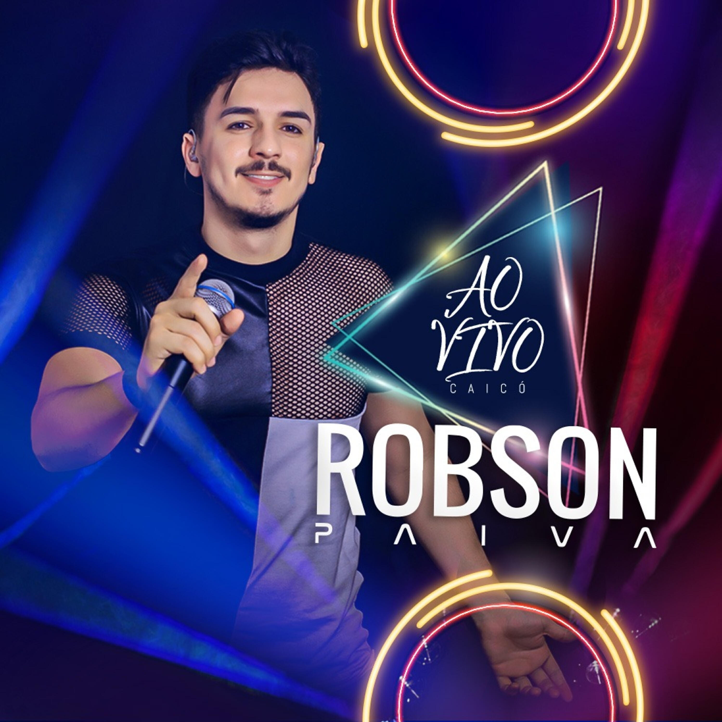 Релиз Robson Paiva Ao Vivo Em Caicó