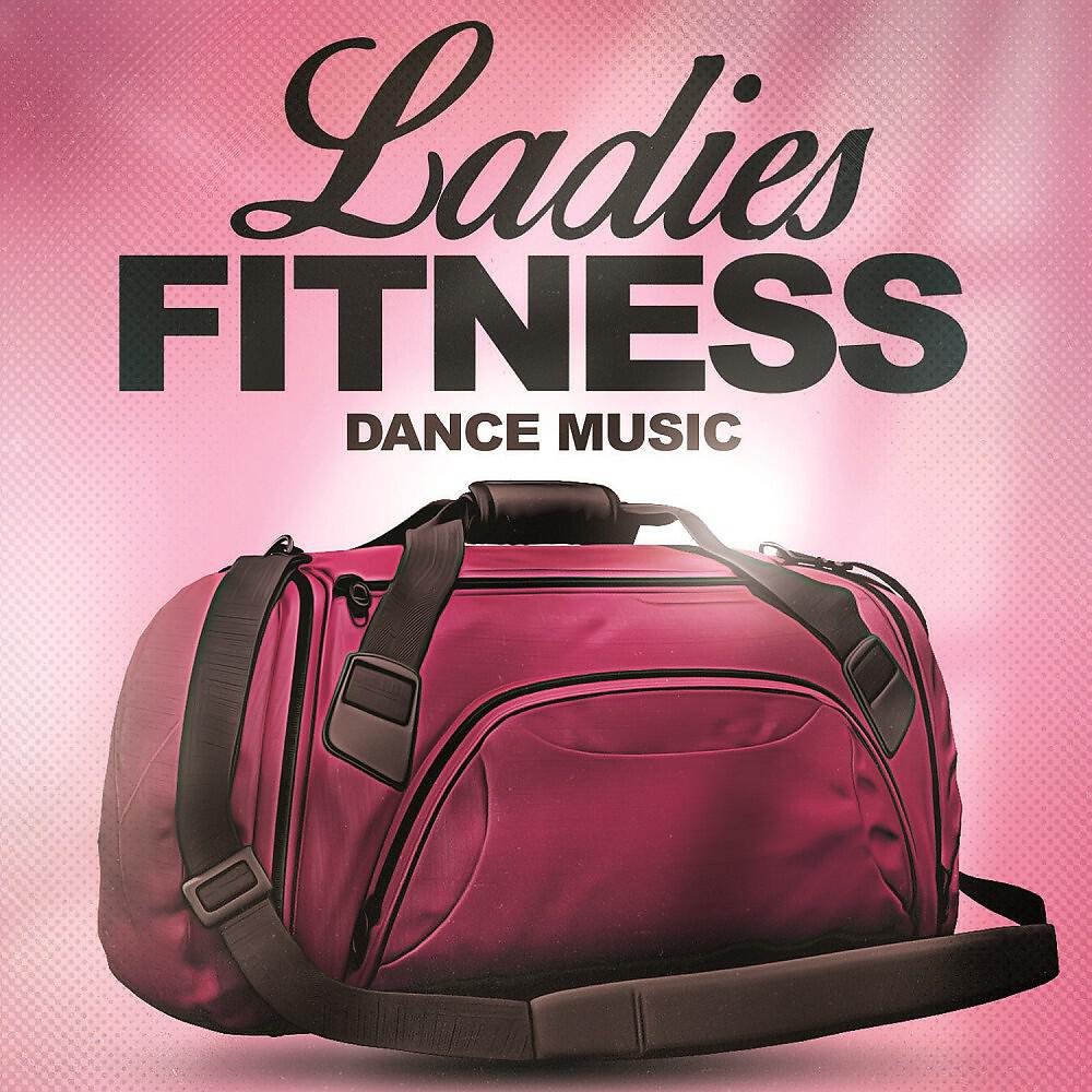 Релиз Ladies Fitness Dance Music