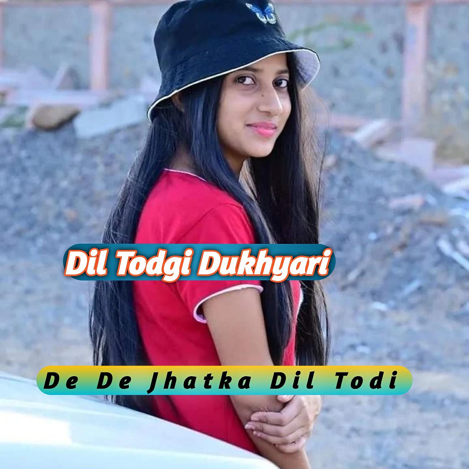 Релиз Dil Todgi Dukhiyari De De Jhataka Dil Todi