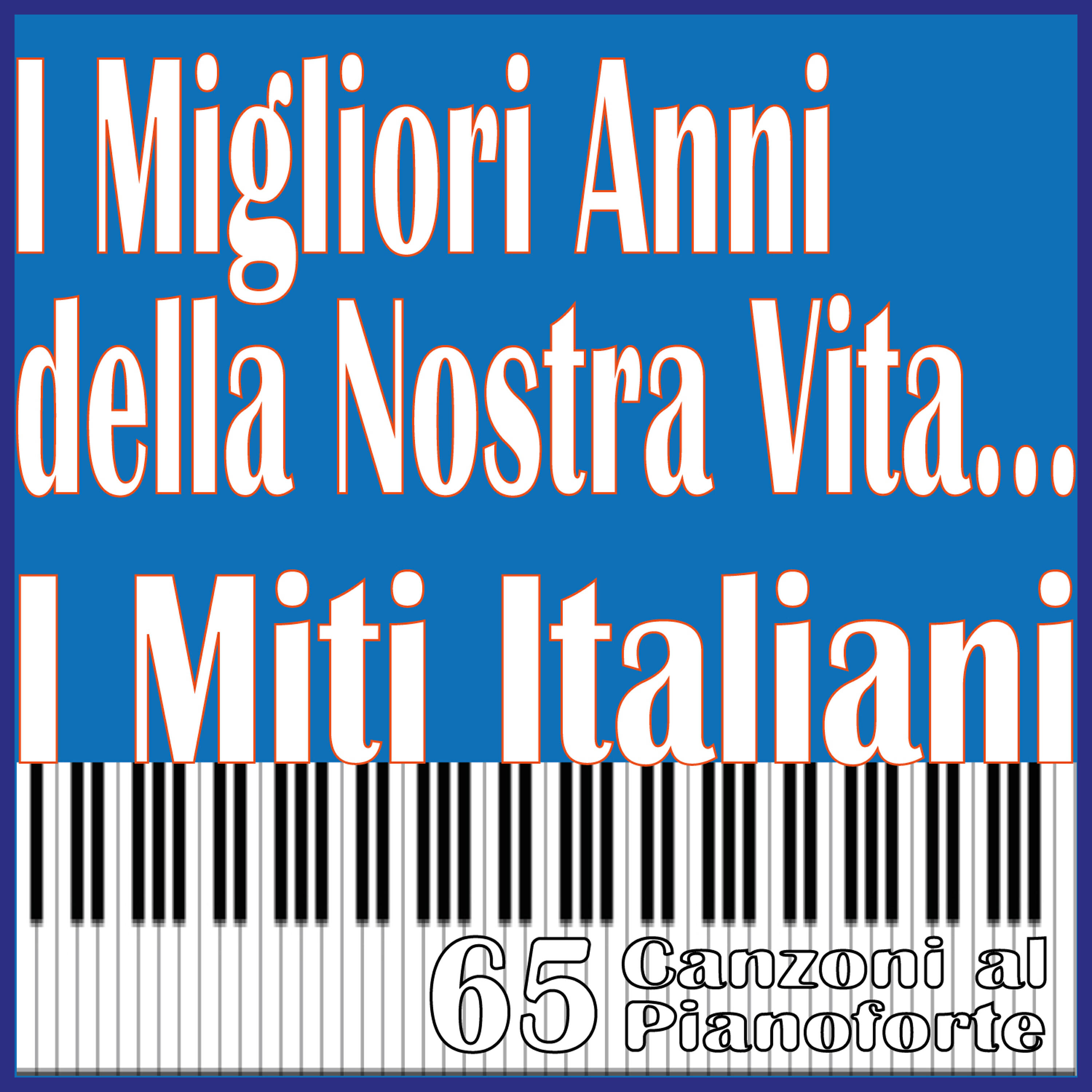 Релиз I Migliori Anni della Nostra Vita... I Miti Italiani, 65 Canzoni al pianoforte