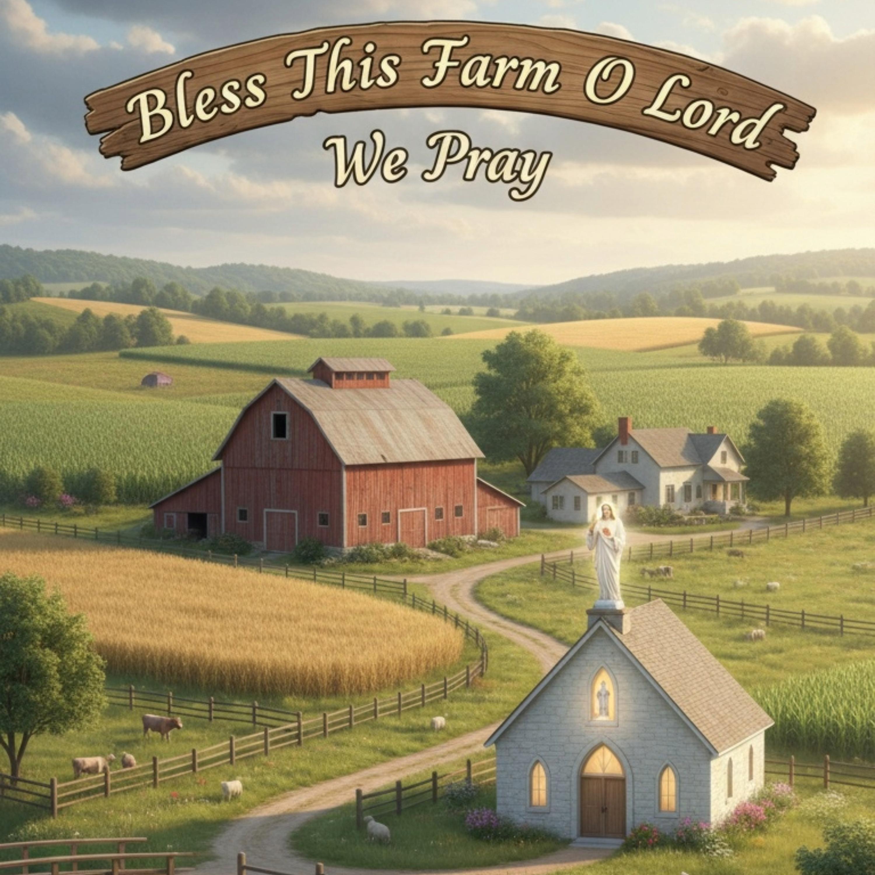 Релиз Bless This Farm O Lord We Pray