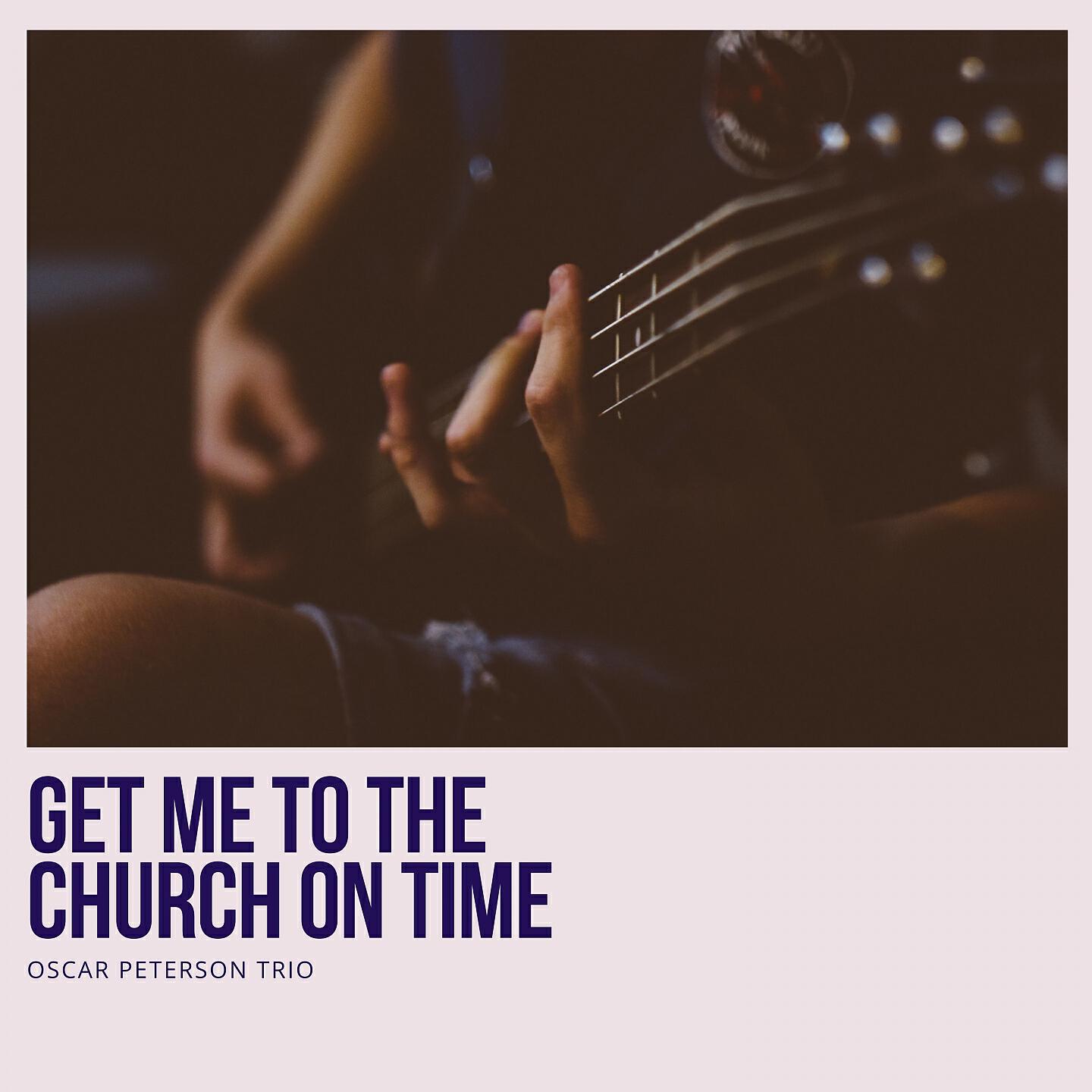 Постер альбома Get Me to the Church On Time