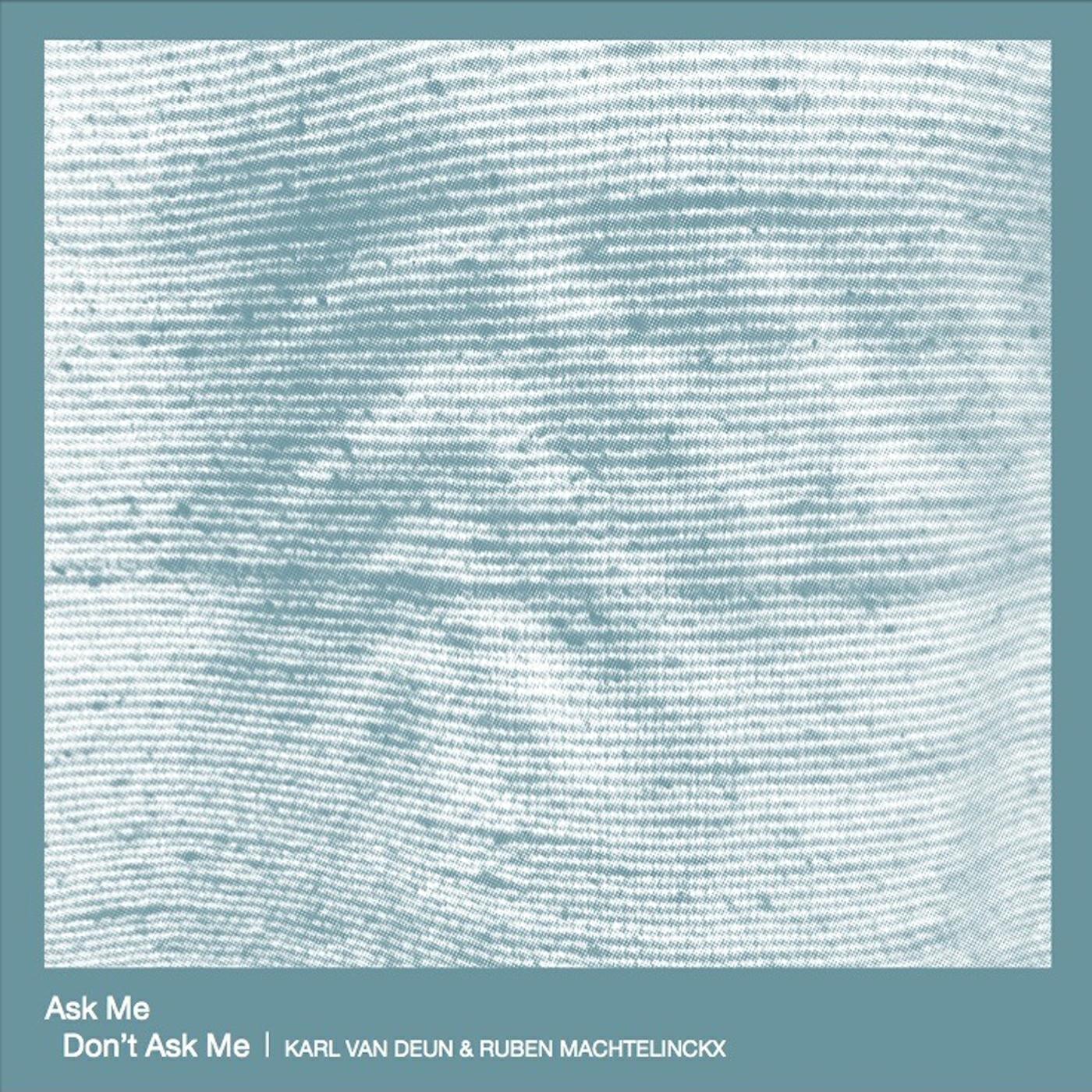 Релиз Ask Me - Don't Ask Me