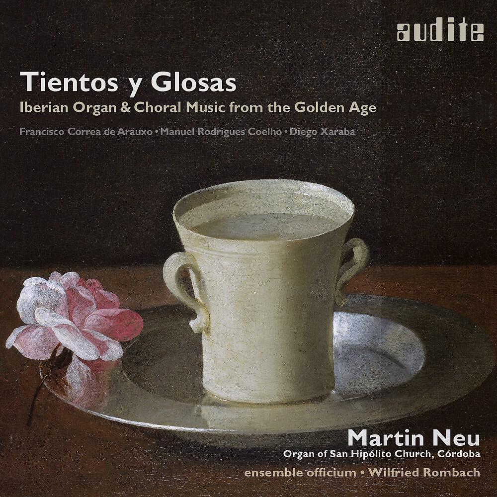 Релиз Tientos y Glosas (Iberian Organ and Choral Music from the Golden Age)