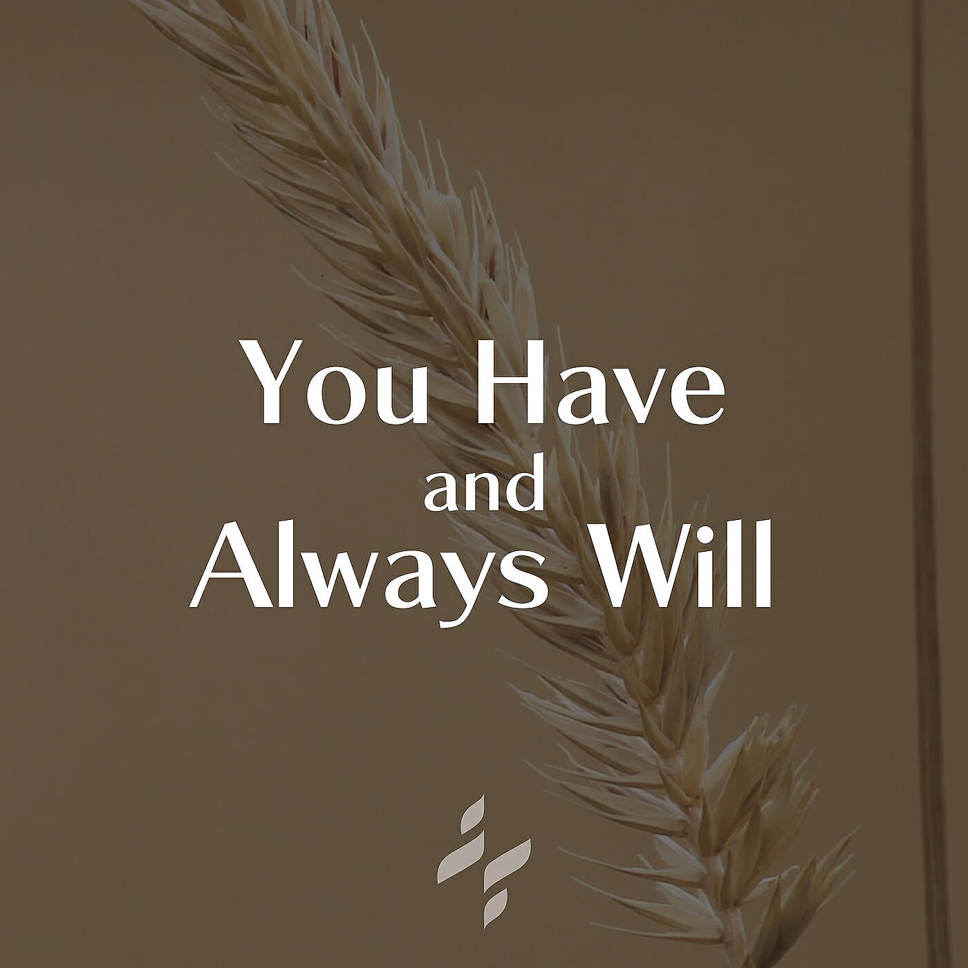 Релиз You Have and Always Will