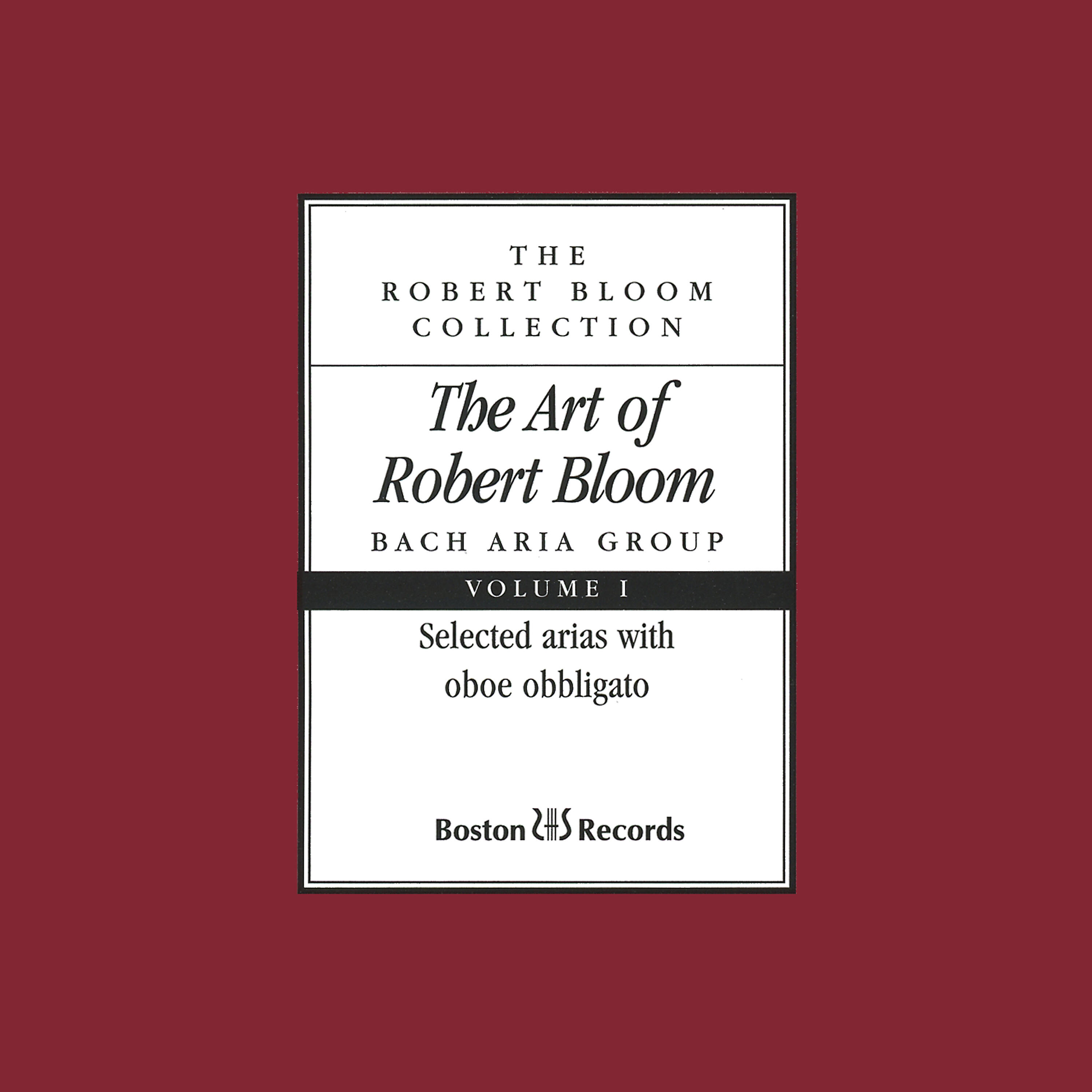 Релиз The Art of Robert Bloom: Selected Arias with Oboe Obbligato, Vol. I
