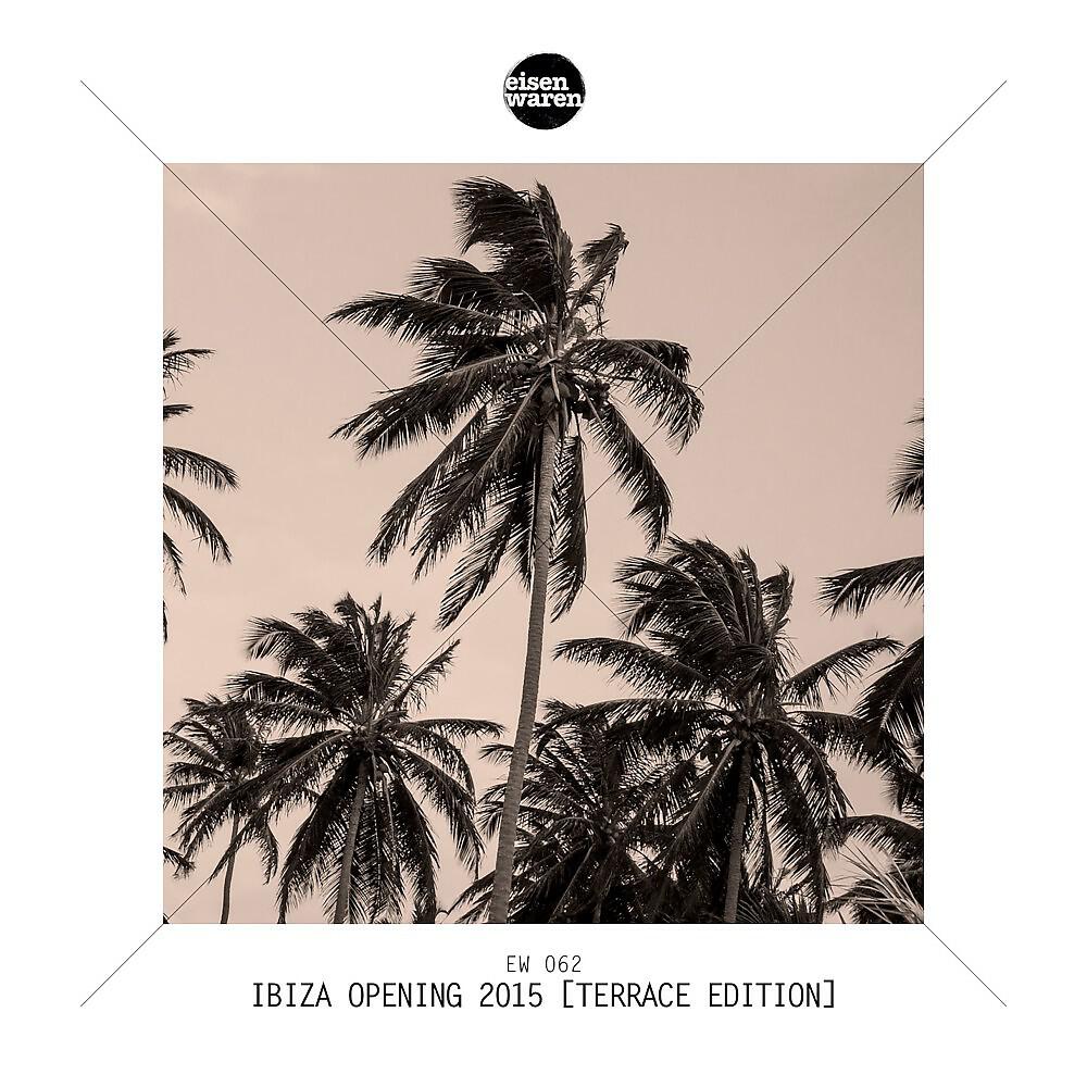Релиз Ibiza Opening 2015 (Terrace Edition)