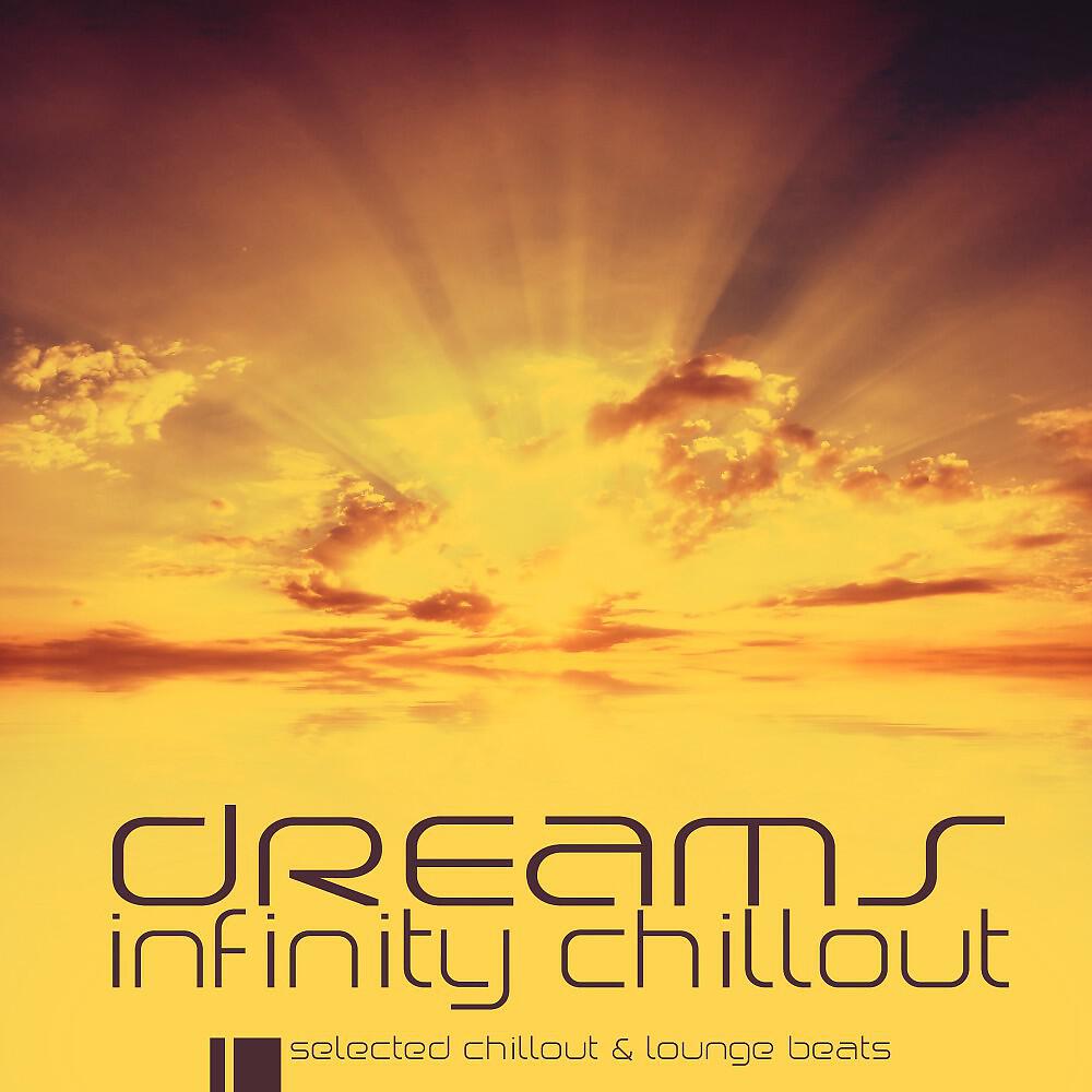 Релиз Dreams (Infinity Chillout)
