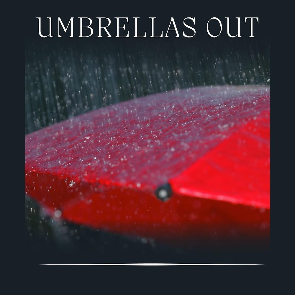 Релиз Umbrellas Out