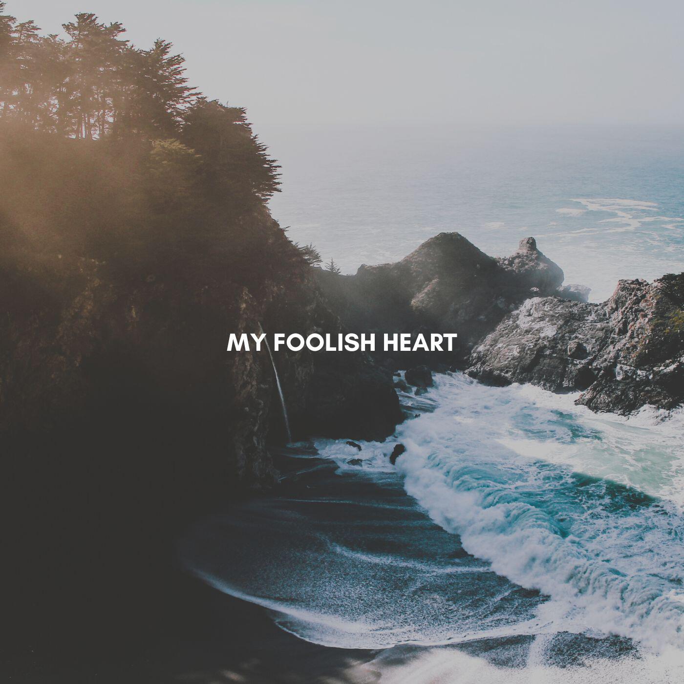 Релиз My Foolish Heart