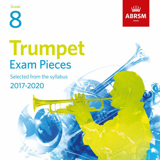 Релиз Trumpet Exam Pieces 2017, ABRSM Grade 8