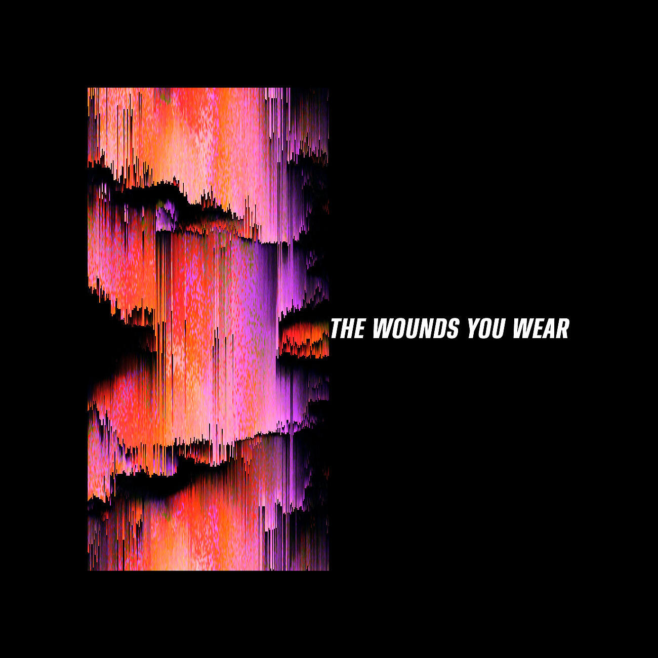 Релиз The Wounds You Wear