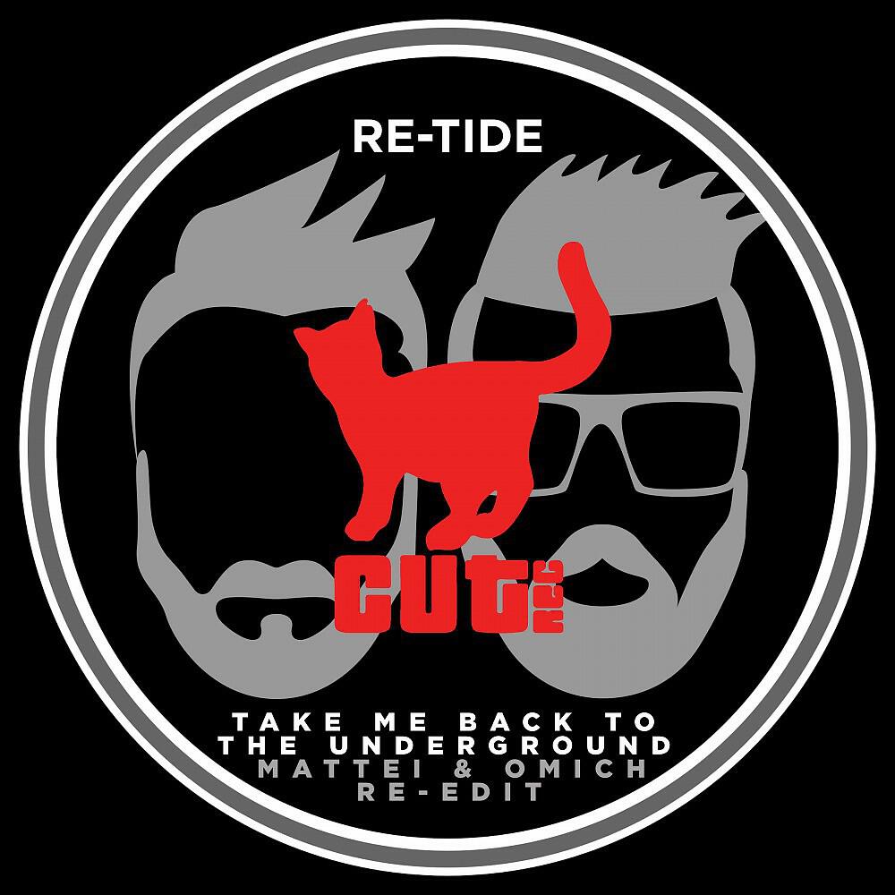 Релиз Take Me Back to the Underground (Mattei & Omich Re-Edit)