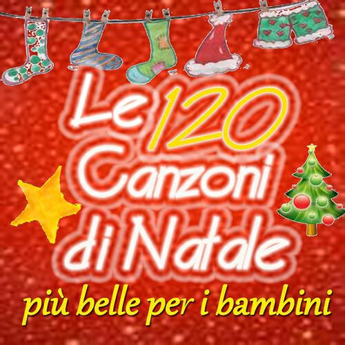 Постер альбома Le 120 canzoni di Natale più belle per i bambini