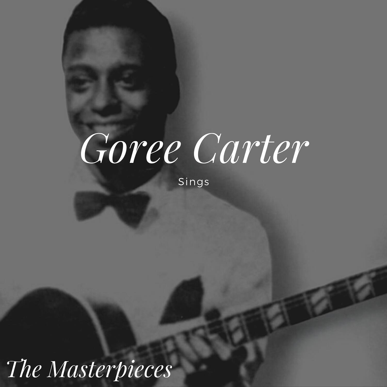 Релиз Goree Carter Sings - The Masterpieces
