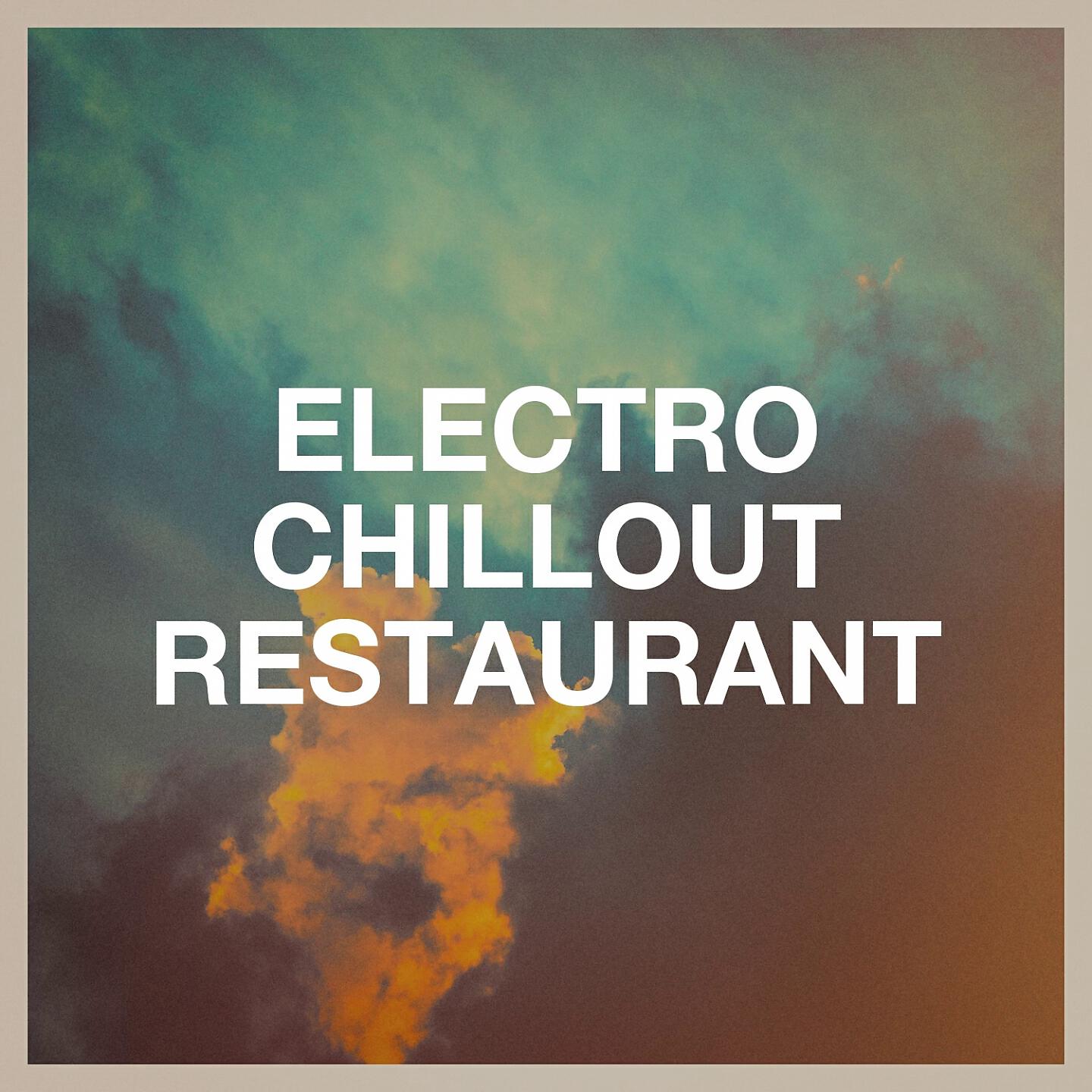 Релиз Electro Chillout Restaurant