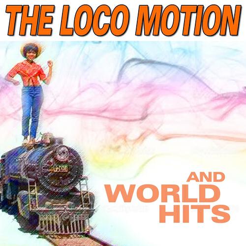 Релиз The Loco Motion and World Hits