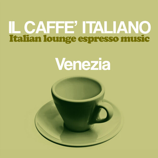 Релиз Il caffè italiano: Venezia (Italian Lounge Espresso Music)
