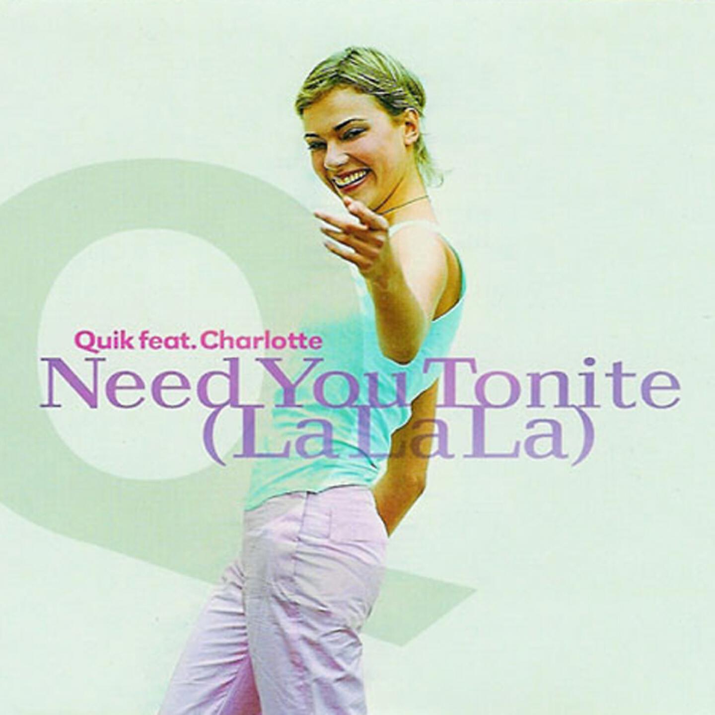 Альбом Need You Tonite (La La La) исполнителя Feat. Charlotte, Quik