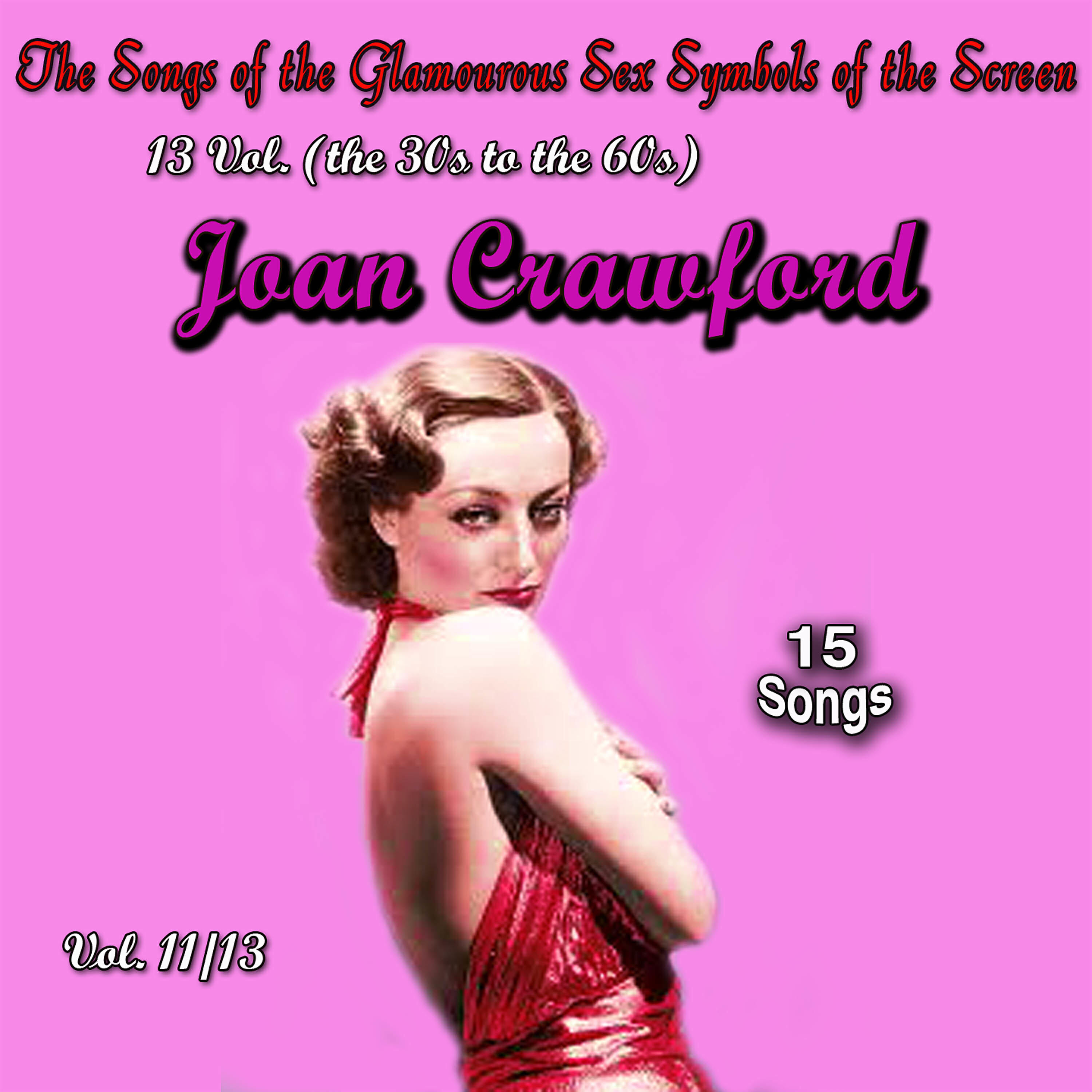 Релиз The Songs of the Glamourous Sex Symbols of the Screen in 13 Volumes - Vol. 11: Joan Crawford