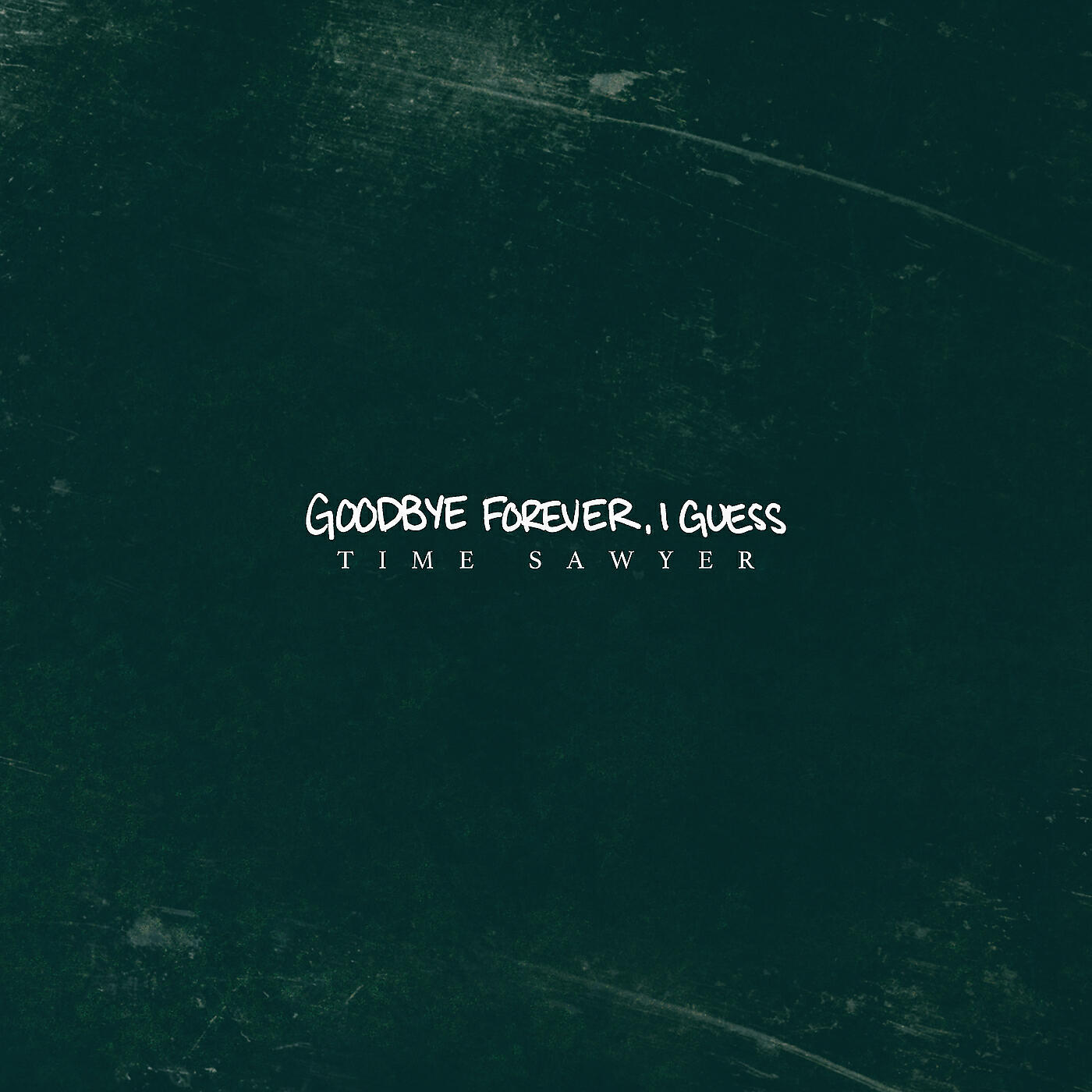 Релиз Goodbye Forever, I Guess