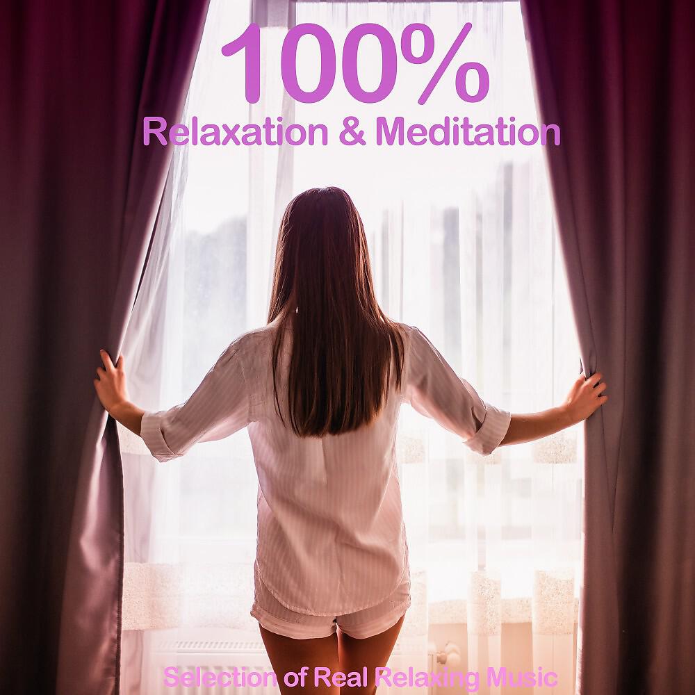 Релиз 100% Relaxation & Meditation (Selection of Real Relaxing Music)
