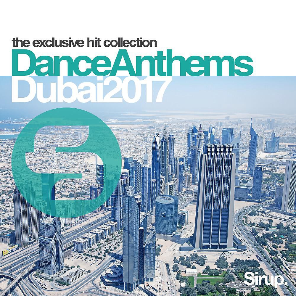 Релиз Sirup Dance Anthems Dubai 2017