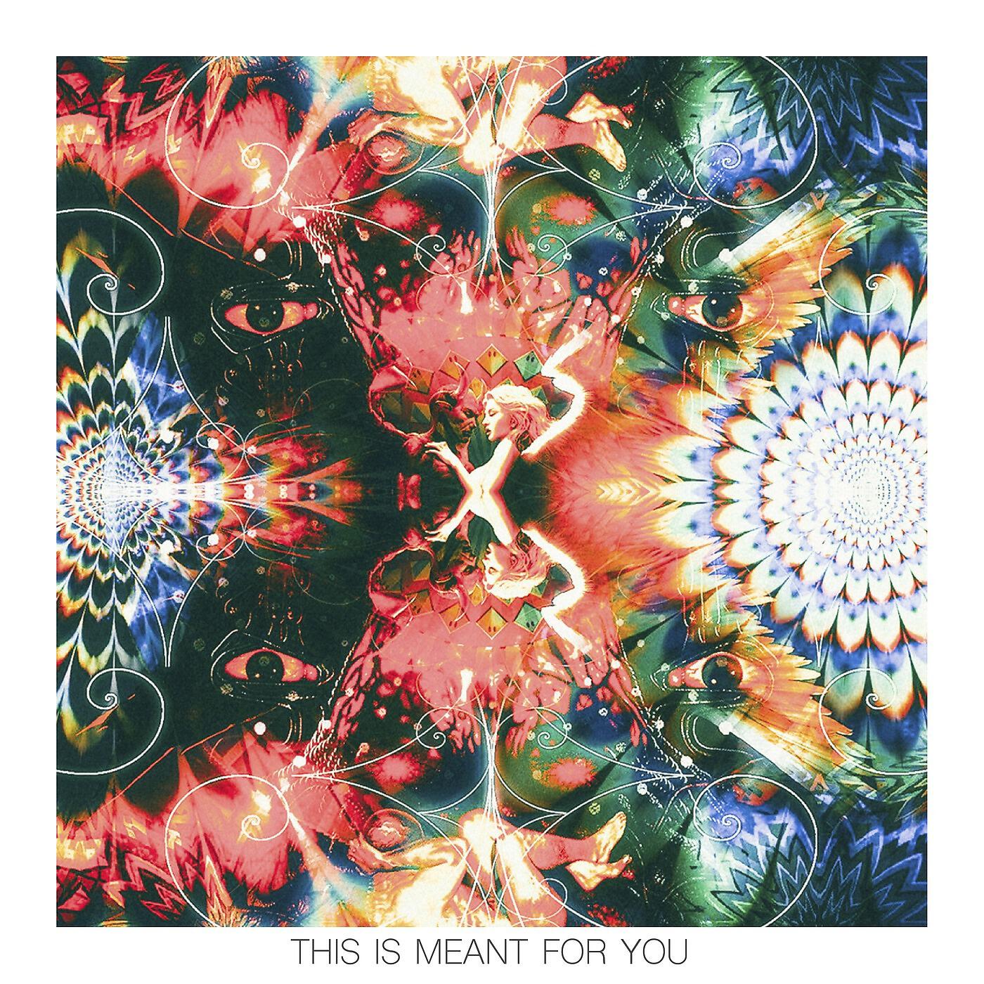 Релиз This Is Meant for You