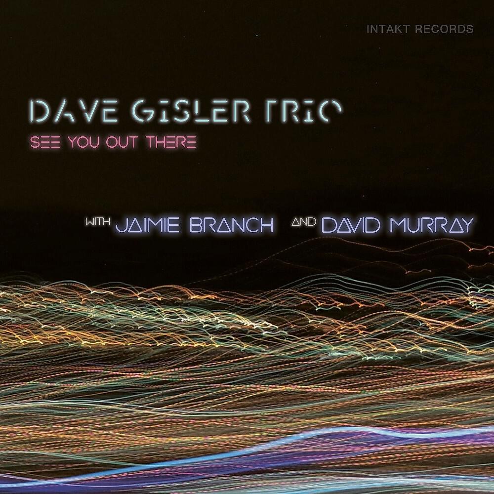Dave Gisler Trio, Jaimie Branch, David Murray - Get a Döner