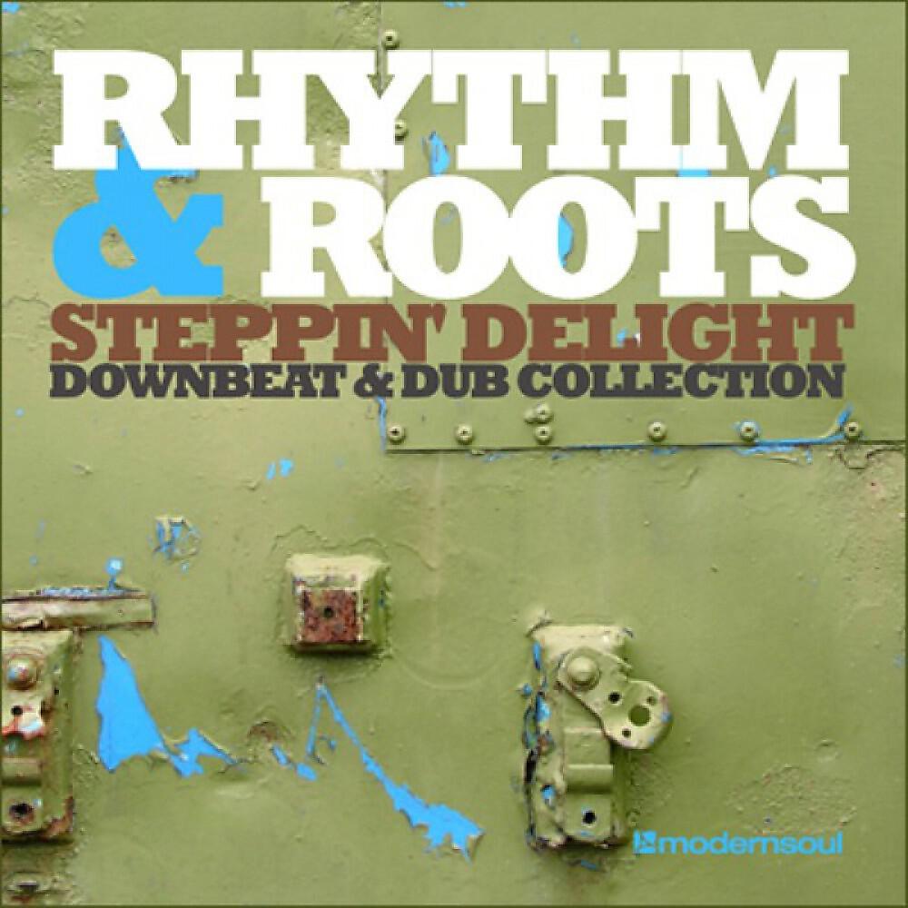 Релиз Rhythm & Roots (Steppin' Delight Downbeat & Dub Collection)