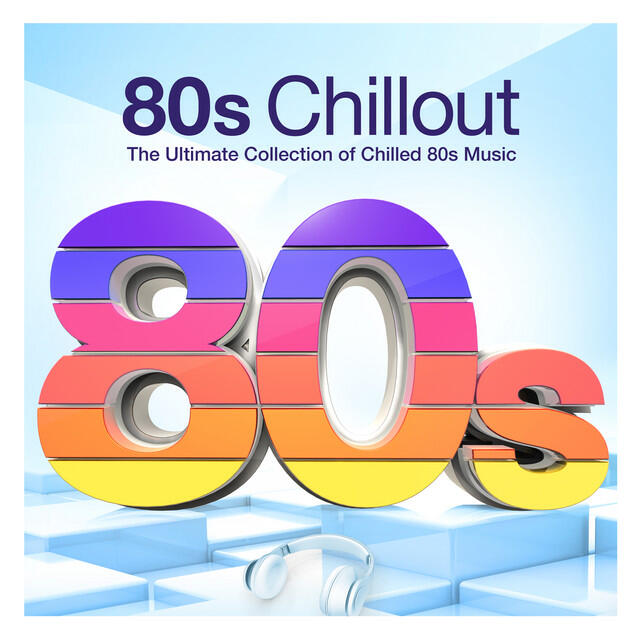 Релиз 80s Chillout - The Ultimate Collection of Chilled 80s Music