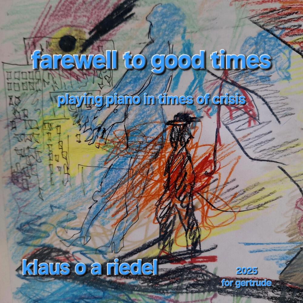 Релиз Farewell to Good Times - Playing Piano in Times of Crisis