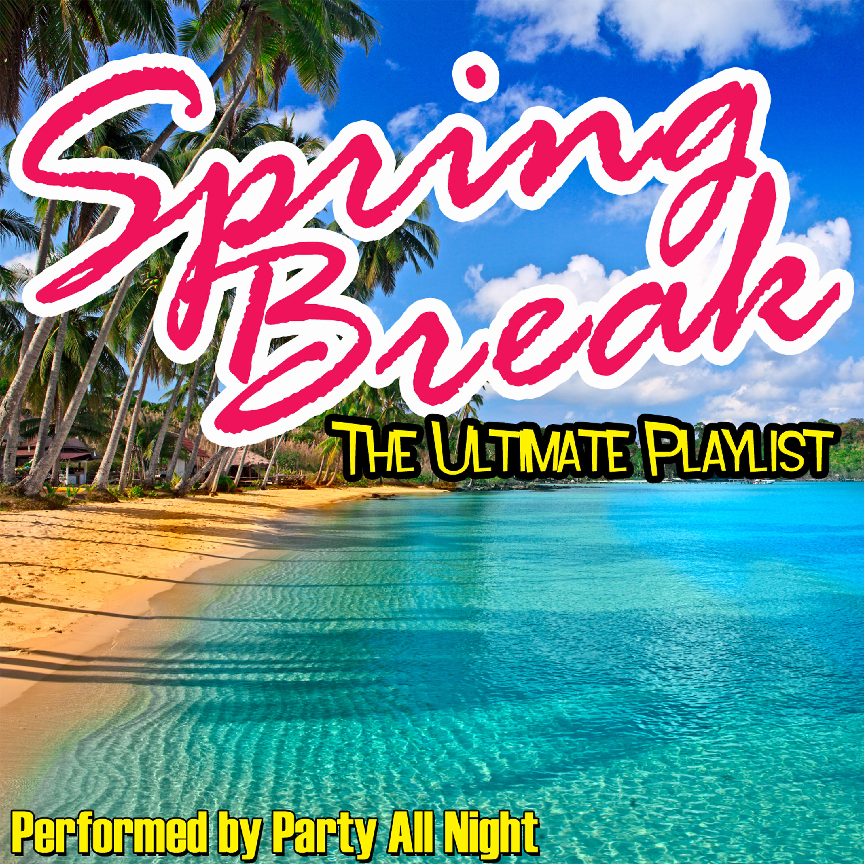 Релиз Spring Break - The Ultimate Playlist