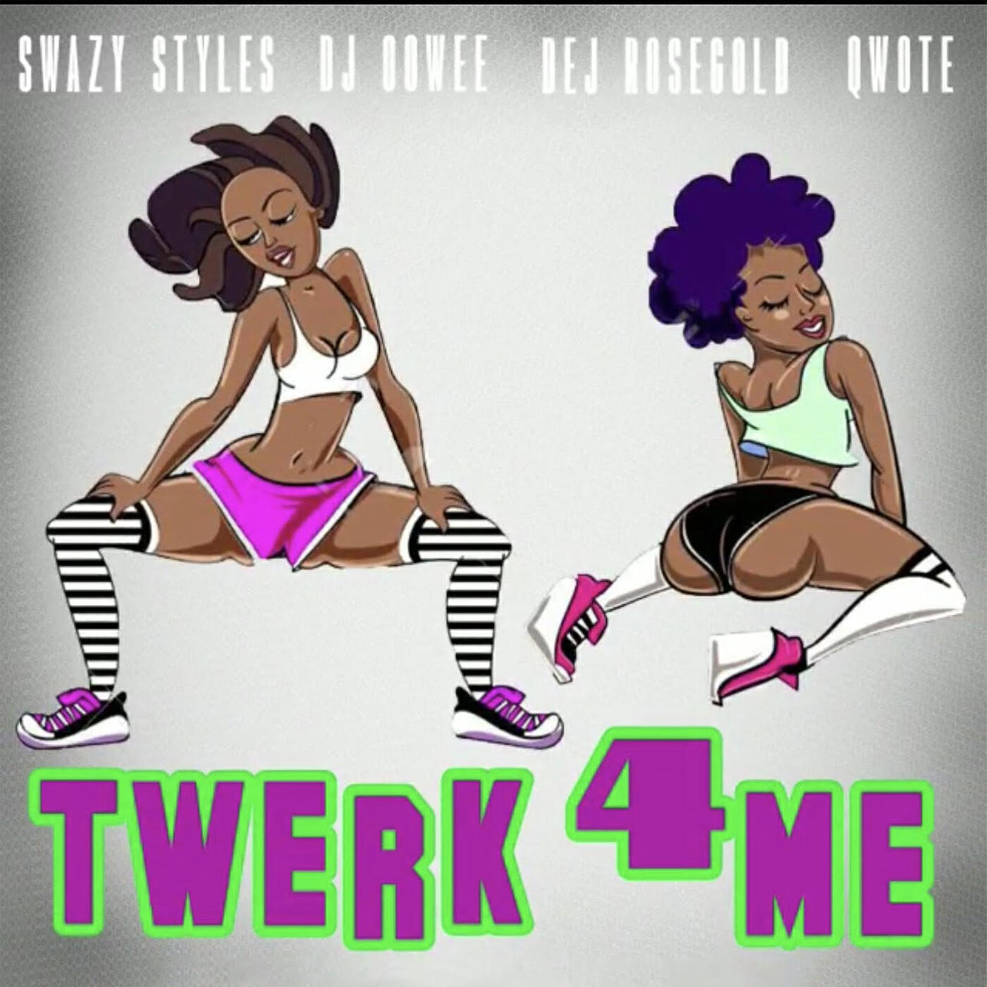 Swazy Styles, DJ Oowee, DEJ ROSE GOLD, Qwote - Twerk 4 Me