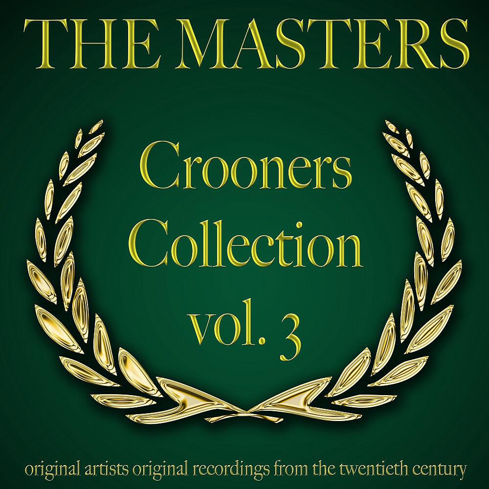 Релиз The Masters: Crooners Collection, Vol. 3