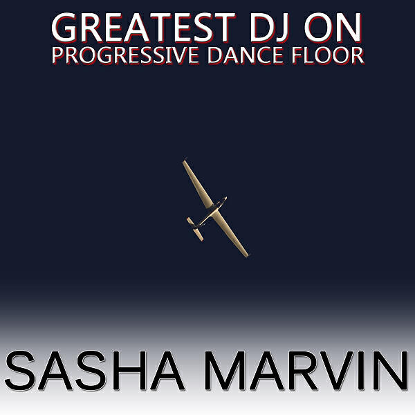 Релиз Greatest Dj on PRG: Sasha Marvin, Vol. 2
