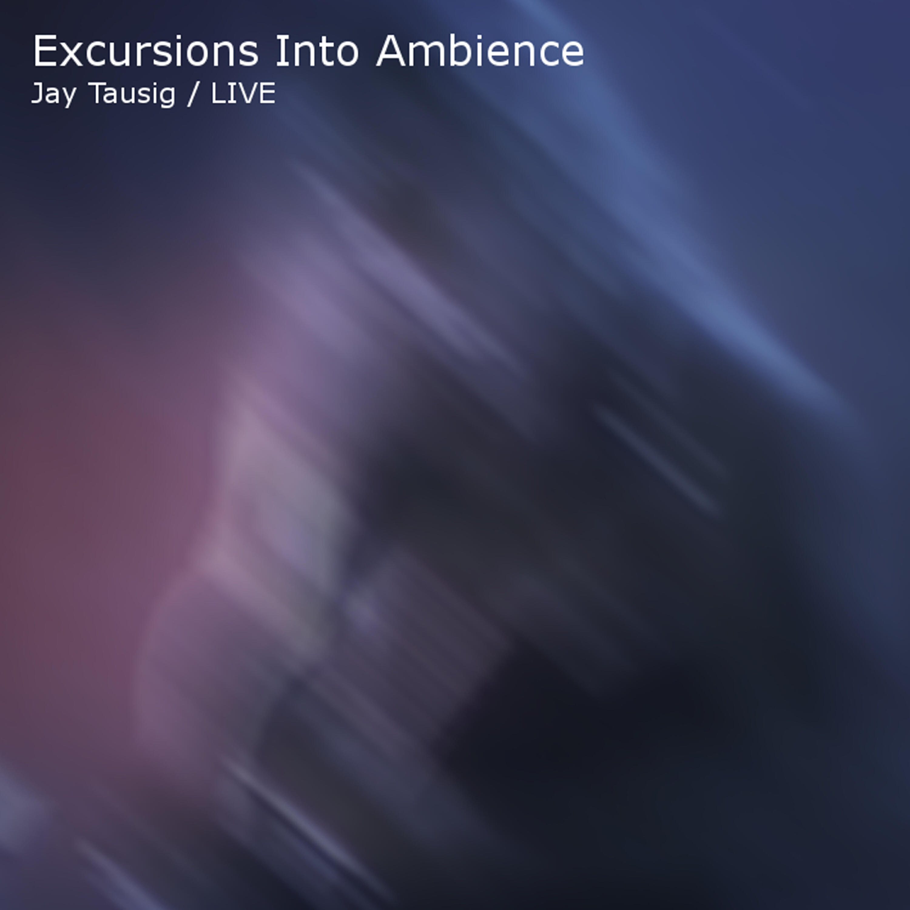 Релиз Excursions Into Ambience (Live)